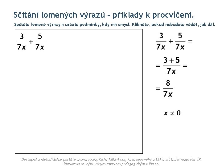 Sčítání lomených výrazů – příklady k procvičení. Sečtěte lomené výrazy a určete podmínky, kdy