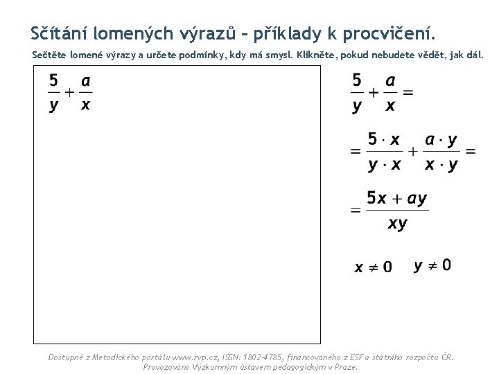 Sčítání lomených výrazů – příklady k procvičení. Sečtěte lomené výrazy a určete podmínky, kdy