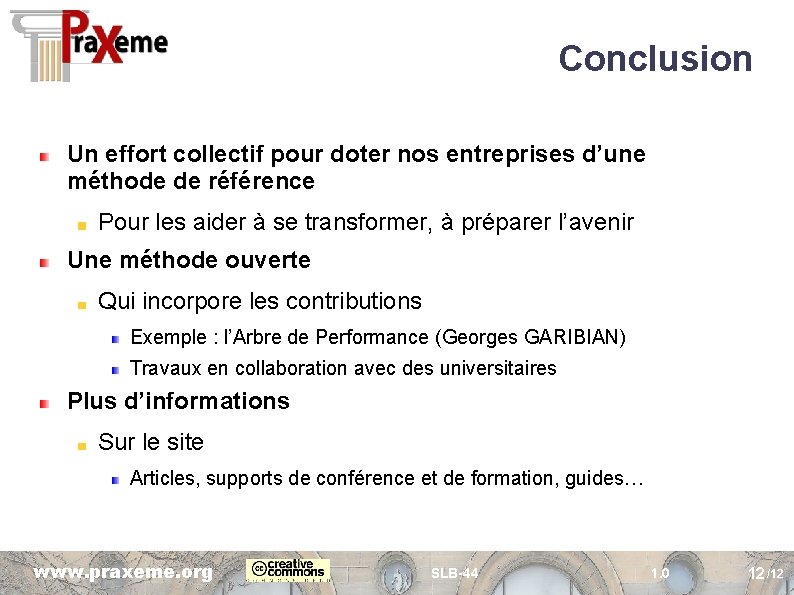 Conclusion Un effort collectif pour doter nos entreprises d’une méthode de référence Pour les