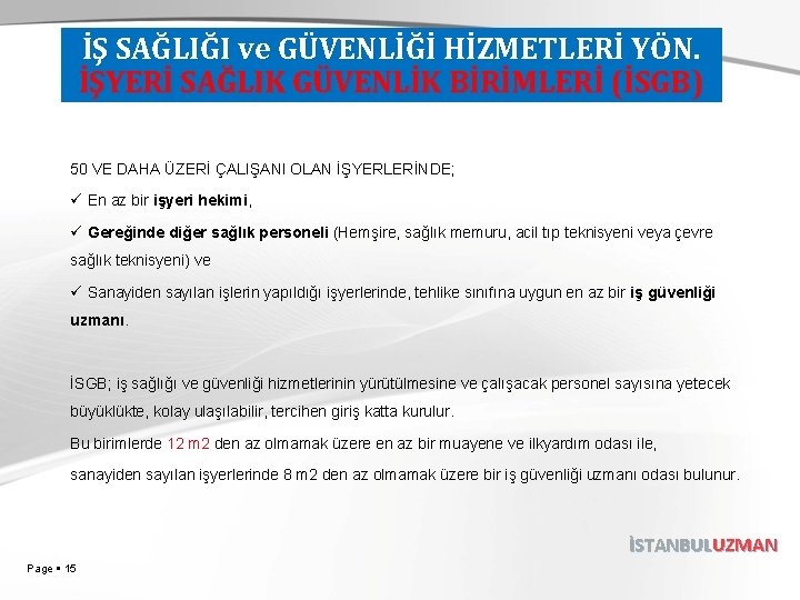 İŞ SAĞLIĞI ve GÜVENLİĞİ HİZMETLERİ YÖN. İŞYERİ SAĞLIK GÜVENLİK BİRİMLERİ (İSGB) 50 VE DAHA