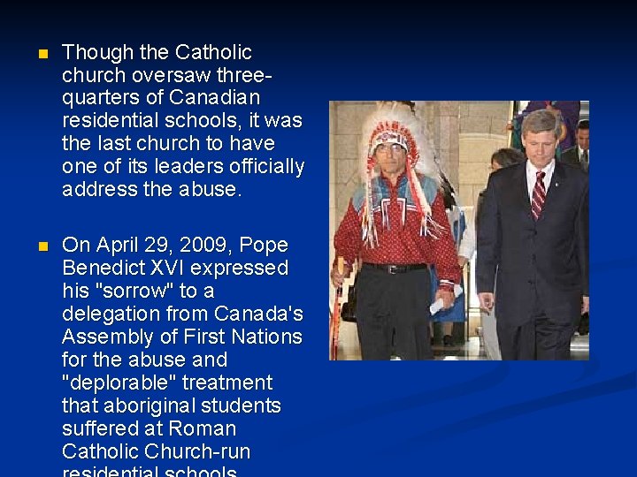 n Though the Catholic church oversaw threequarters of Canadian residential schools, it was the