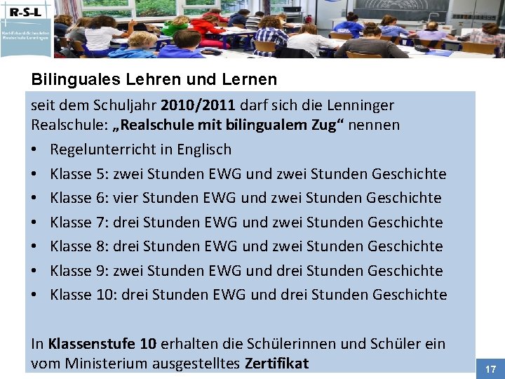 Bilinguales Lehren und Lernen seit dem Schuljahr 2010/2011 darf sich die Lenninger Realschule: „Realschule