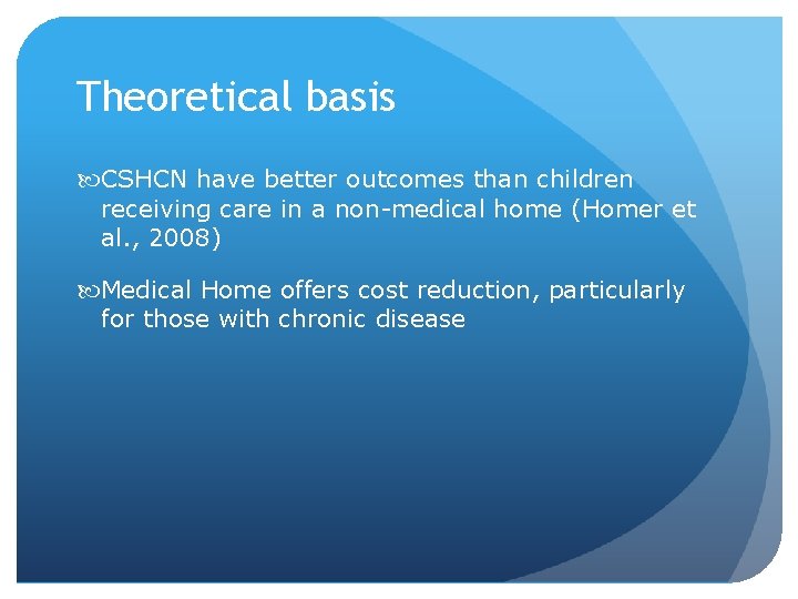 Theoretical basis CSHCN have better outcomes than children receiving care in a non-medical home