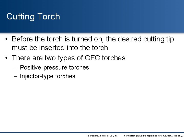 Cutting Torch • Before the torch is turned on, the desired cutting tip must