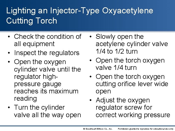 Lighting an Injector-Type Oxyacetylene Cutting Torch • Check the condition of all equipment •