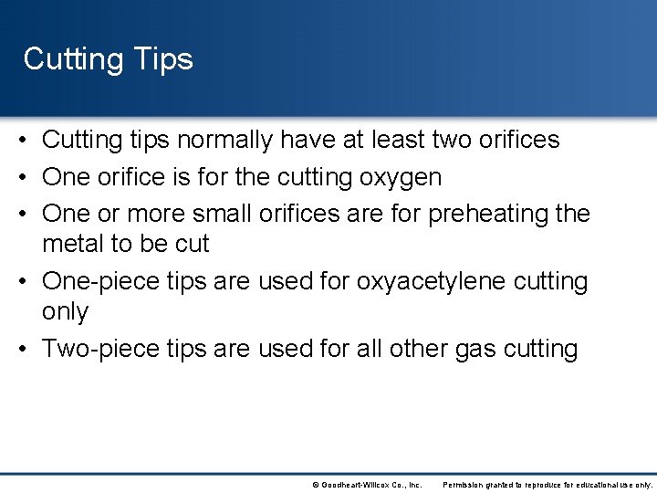 Cutting Tips • Cutting tips normally have at least two orifices • One orifice