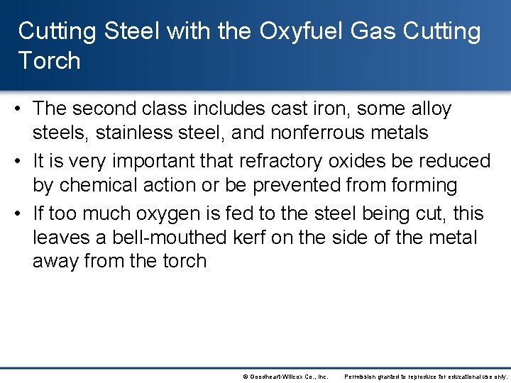 Cutting Steel with the Oxyfuel Gas Cutting Torch • The second class includes cast