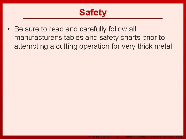 Safety • Be sure to read and carefully follow all manufacturer’s tables and safety