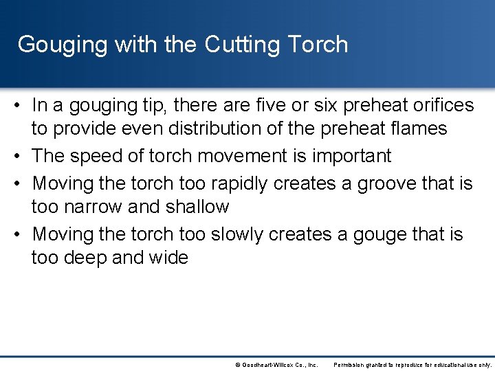 Gouging with the Cutting Torch • In a gouging tip, there are five or