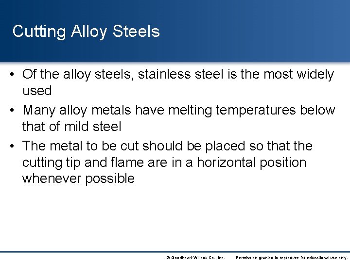 Cutting Alloy Steels • Of the alloy steels, stainless steel is the most widely