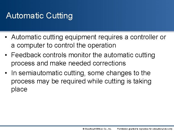 Automatic Cutting • Automatic cutting equipment requires a controller or a computer to control