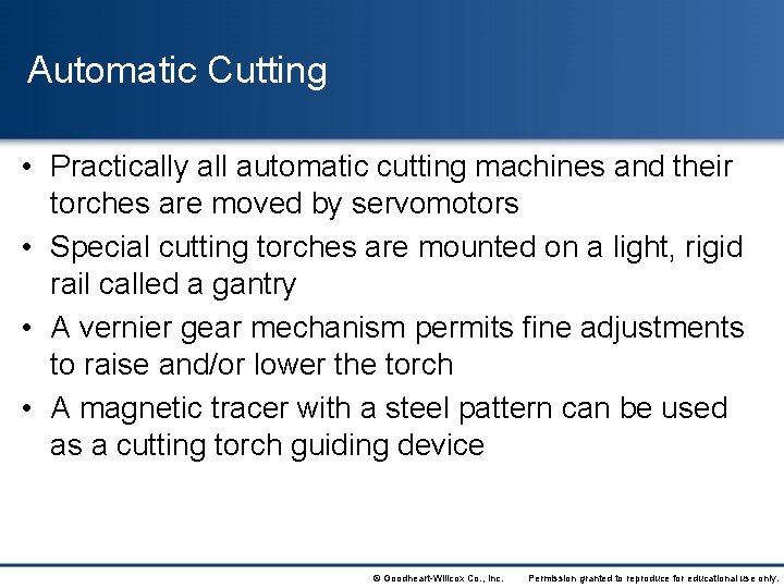 Automatic Cutting • Practically all automatic cutting machines and their torches are moved by