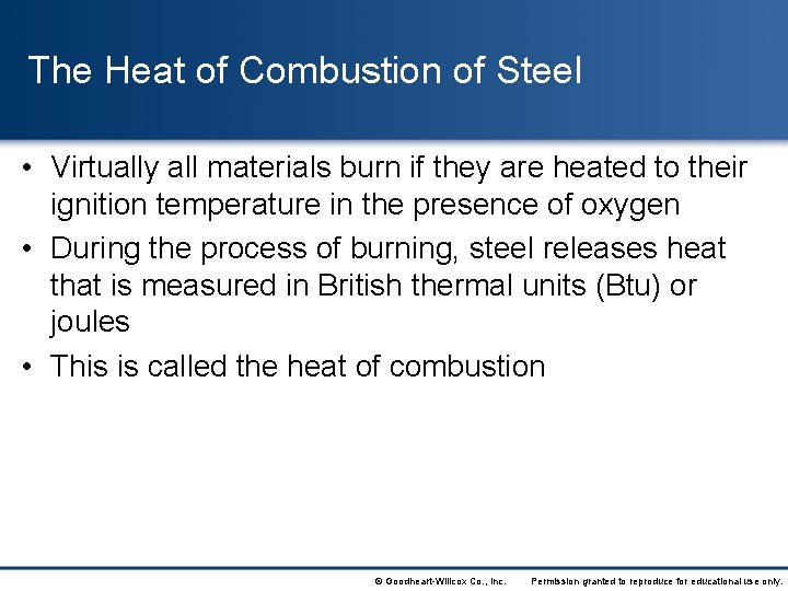 The Heat of Combustion of Steel • Virtually all materials burn if they are