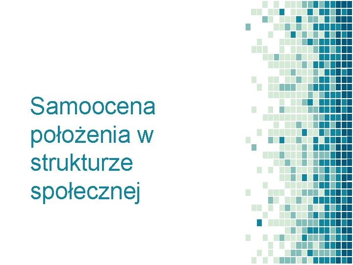 Samoocena położenia w strukturze społecznej 