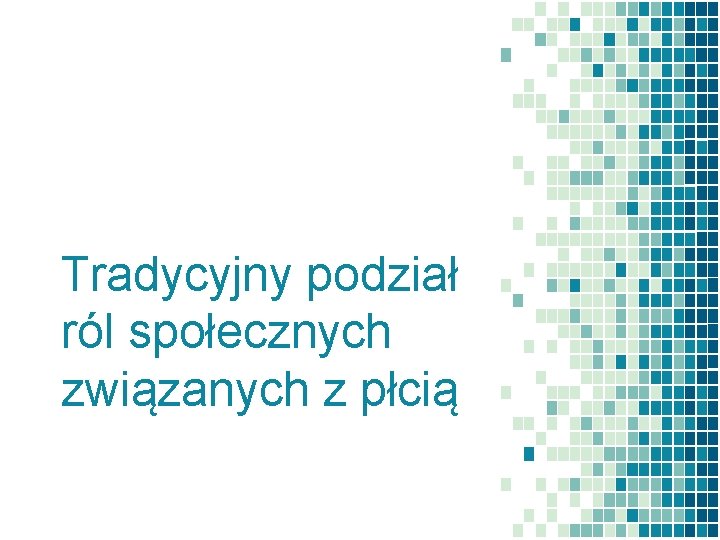 Tradycyjny podział ról społecznych związanych z płcią 