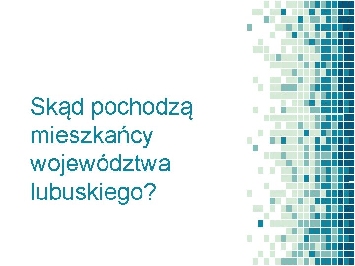 Skąd pochodzą mieszkańcy województwa lubuskiego? 