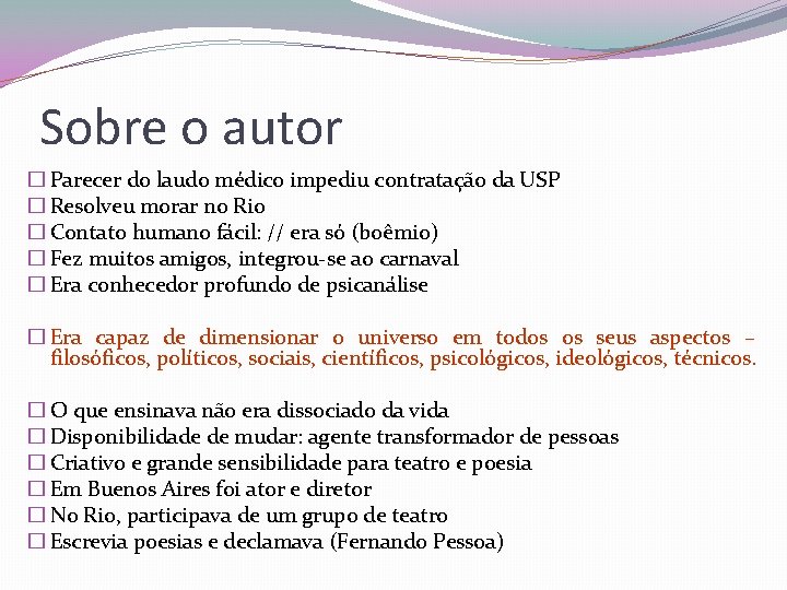 Sobre o autor � Parecer do laudo médico impediu contratação da USP � Resolveu