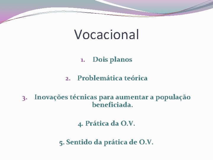 Vocacional 1. Dois planos 2. Problemática teórica 3. Inovações técnicas para aumentar a população