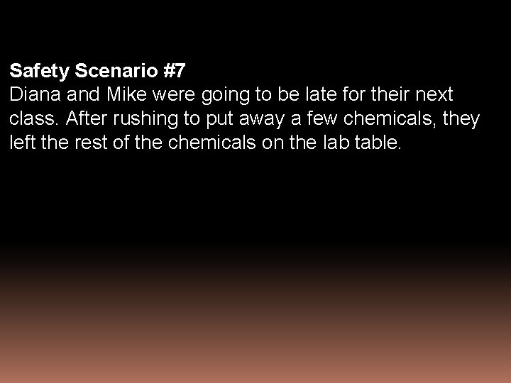 Safety Scenario #7 Diana and Mike were going to be late for their next