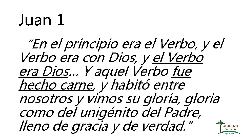 Juan 1 “En el principio era el Verbo, y el Verbo era con Dios,