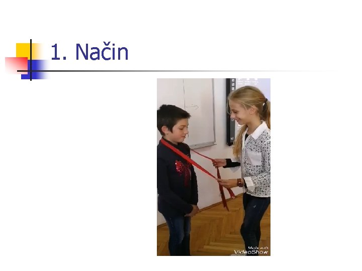 1. Način 1. Način