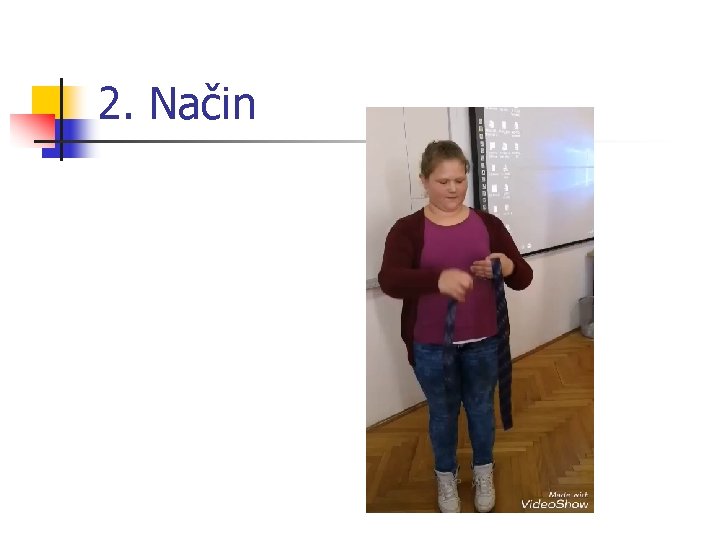 2. Način 2. Način