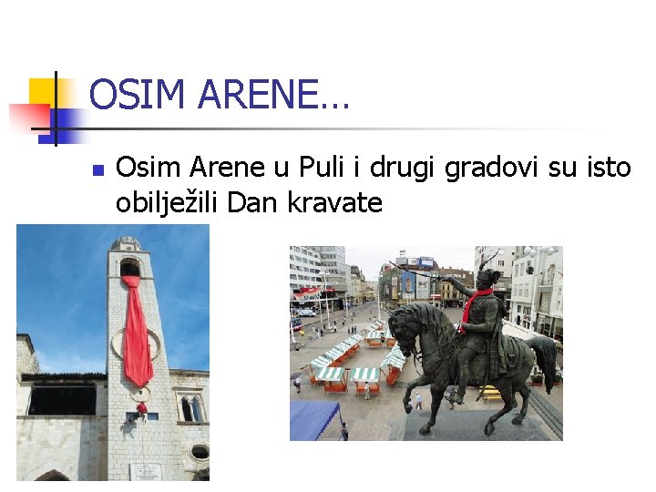 OSIM ARENE… n Osim Arene u Puli i drugi gradovi su isto obilježili Dan OSIM ARENE… n Osim Arene u Puli i drugi gradovi su isto obilježili Dan