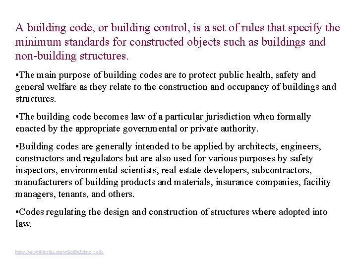 A building code, or building control, is a set of rules that specify the