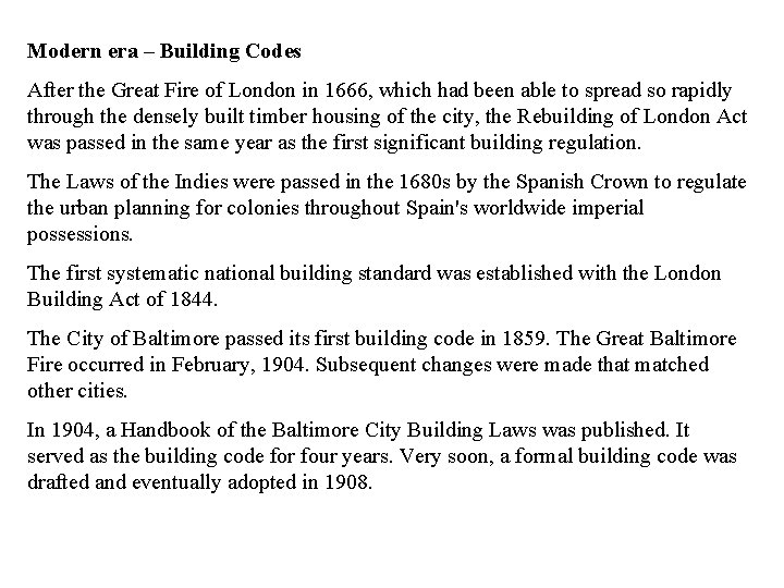 Modern era – Building Codes After the Great Fire of London in 1666, which