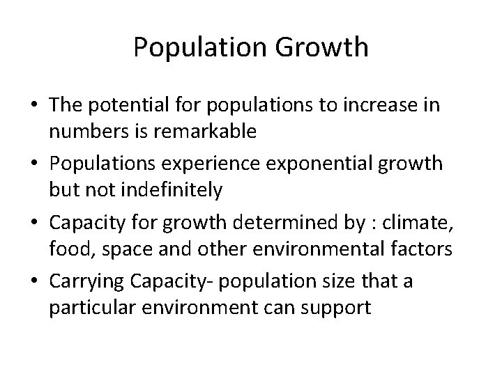 Population Growth • The potential for populations to increase in numbers is remarkable •