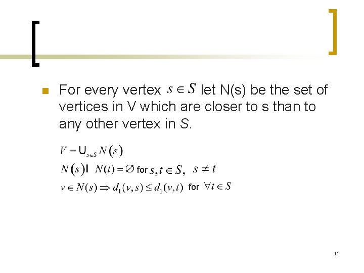 n For every vertex let N(s) be the set of vertices in V which