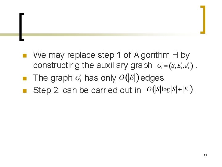 n n n We may replace step 1 of Algorithm H by constructing the