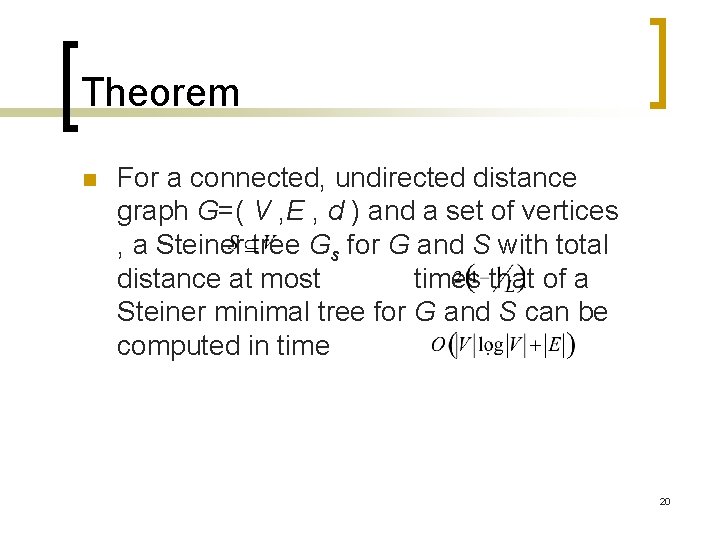 Theorem n For a connected, undirected distance graph G=( V , E , d