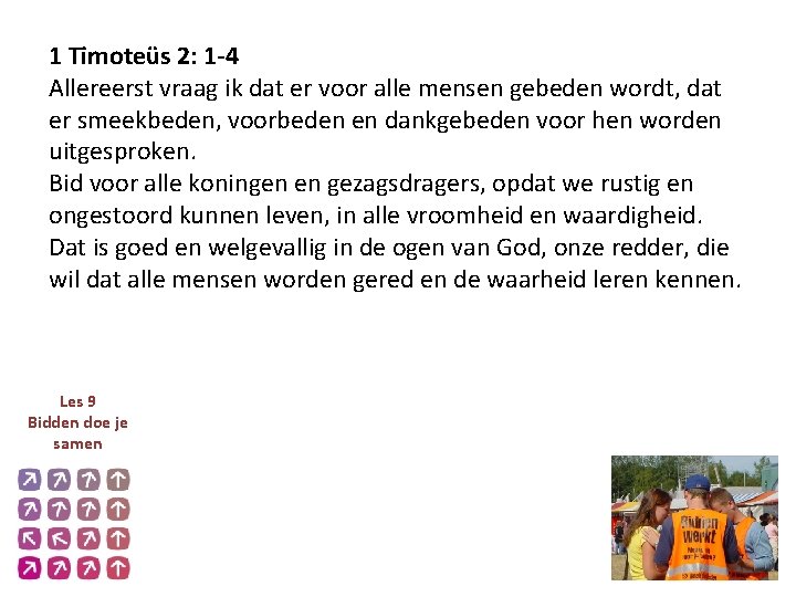 1 Timoteüs 2: 1 -4 Allereerst vraag ik dat er voor alle mensen gebeden