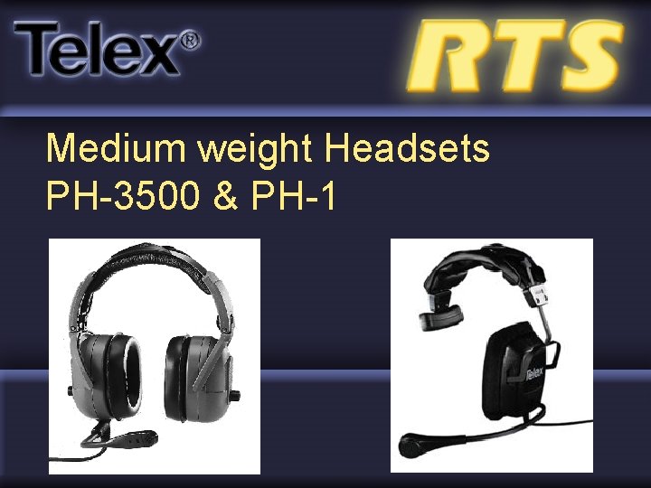 Medium weight Headsets PH-3500 & PH-1 