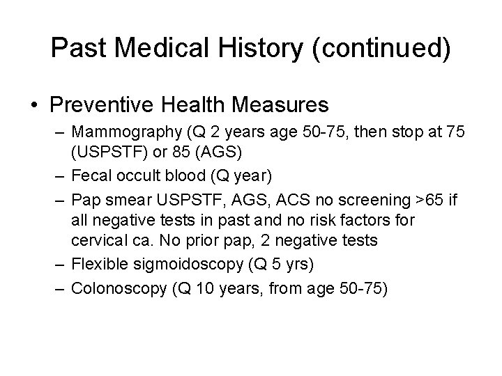 Past Medical History (continued) • Preventive Health Measures – Mammography (Q 2 years age