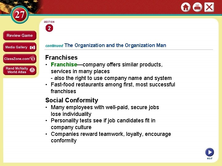 SECTION 2 continued The Organization and the Organization Man Franchises • Franchise—company offers similar