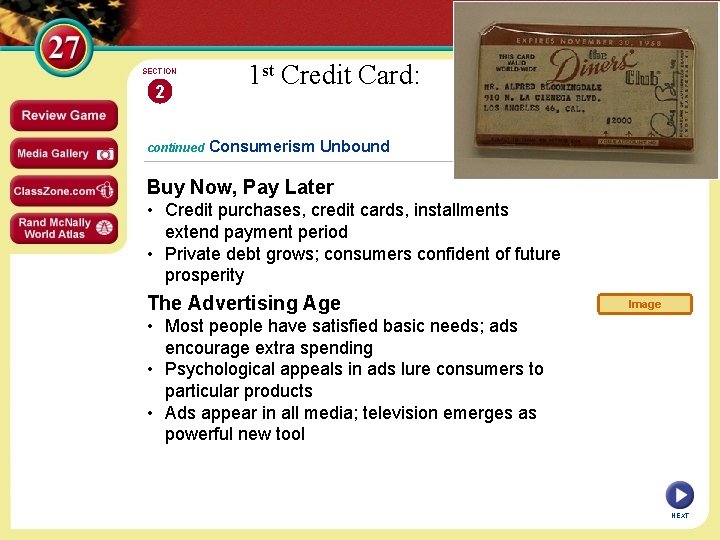 SECTION 2 continued 1 st Credit Card: Consumerism Unbound Buy Now, Pay Later •