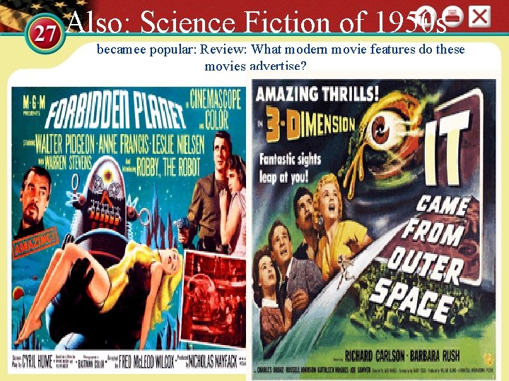 Also: Science Fiction of 1950 s becamee popular: Review: What modern movie features do