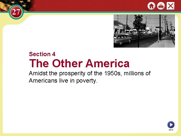 Section 4 The Other America Amidst the prosperity of the 1950 s, millions of