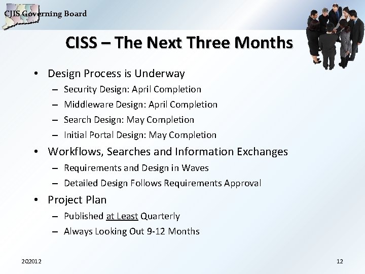 CJIS Governing Board CISS – The Next Three Months • Design Process is Underway