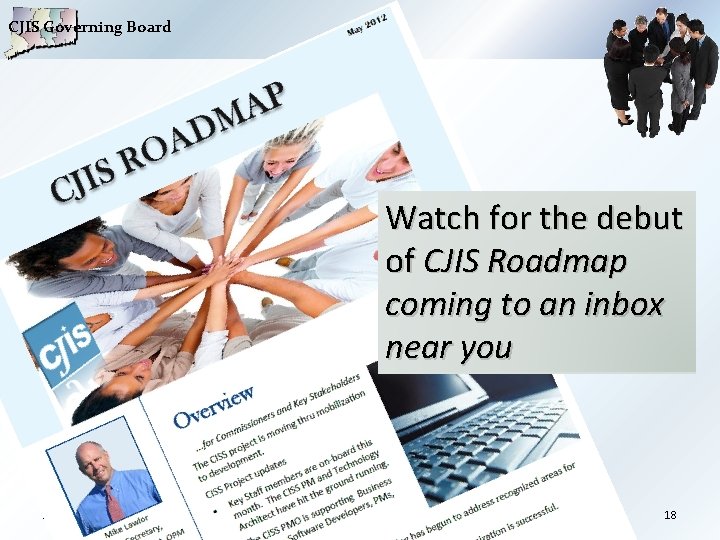 CJIS Governing Board Watch for the debut of CJIS Roadmap coming to an inbox