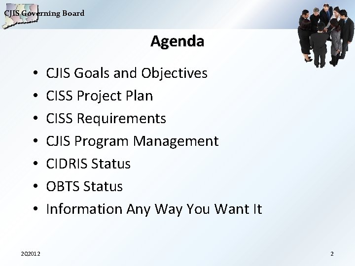 CJIS Governing Board Agenda • • 2 Q 2012 CJIS Goals and Objectives CISS