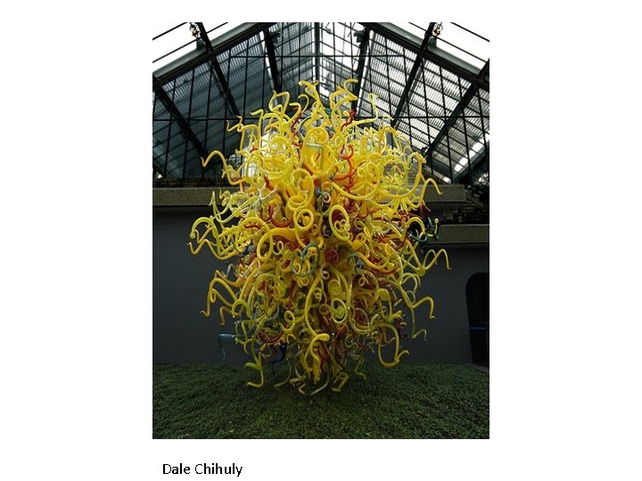 Dale Chihuly 