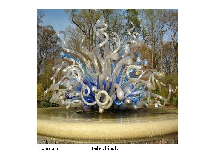 Fountain Dale Chihuly 