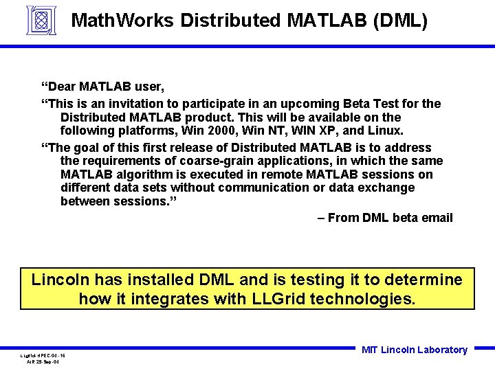 Math. Works Distributed MATLAB (DML) “Dear MATLAB user, “This is an invitation to participate