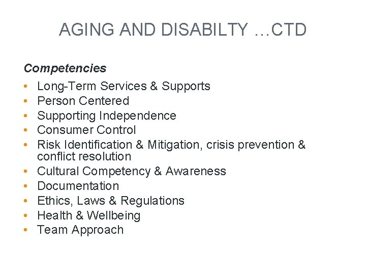 AGING AND DISABILTY …CTD Competencies • Long-Term Services & Supports • Person Centered •