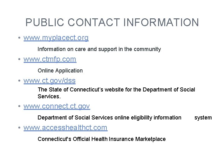 PUBLIC CONTACT INFORMATION • www. myplacect. org Information on care and support in the