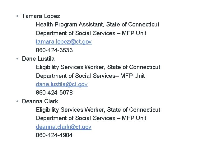  • Tamara Lopez Health Program Assistant, State of Connecticut Department of Social Services