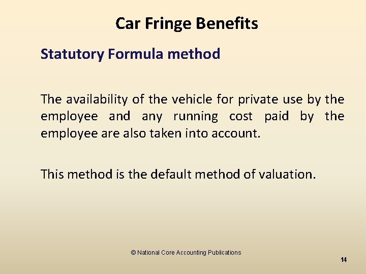 Car Fringe Benefits Statutory Formula method The availability of the vehicle for private use